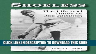 [PDF] Shoeless: The Life and Times of Joe Jackson [Online Books]