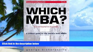 Big Deals  Which MBA?: A critical guide to the world s best MBAs (14th Edition)  Free Full Read