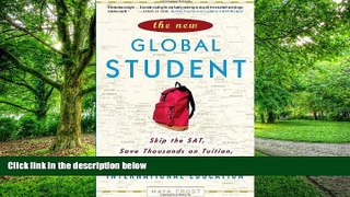 Big Deals  The New Global Student: Skip the SAT, Save Thousands on Tuition, and Get a Truly