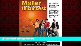 Big Deals  Major in Success, 4th Ed: Make College Easier, Fire up Your Dreams, and Get a Very Cool