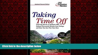 Big Deals  Taking Time Off, 2nd Edition (College Admissions Guides)  Free Full Read Most Wanted