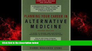 Big Deals  Planning Your Career In Alternative Medicine: A Guide to Degree and Certificate