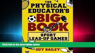 different   The Physical Educator s Big Book of Sport Lead-Up Games: A complete K-8 sourcebook of