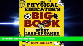 different   The Physical Educator s Big Book of Sport Lead-Up Games: A complete K-8 sourcebook of