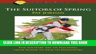 [PDF] Suitors of Spring, The: The Solitary Art of Pitching, from Seaver to Sain to Dalkowski