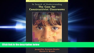 there is  In Search of Understanding: The Case for Constructivist Classrooms