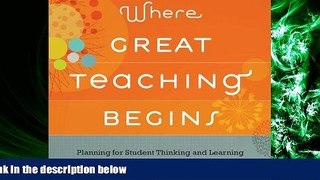 there is  Where Great Teaching Begins: Planning for Student Thinking and Learning