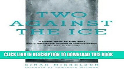 [PDF] Two Against the Ice: A Classic Arctic Survival Story and a Remarkable Account of