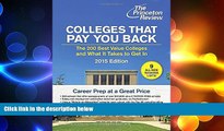 Big Deals  Colleges That Pay You Back: The 200 Best Value Colleges and What It Takes to Get In