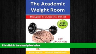 Big Deals  The Academic Weight Room: Strengthen Your Academic Skill Set  Free Full Read Best Seller
