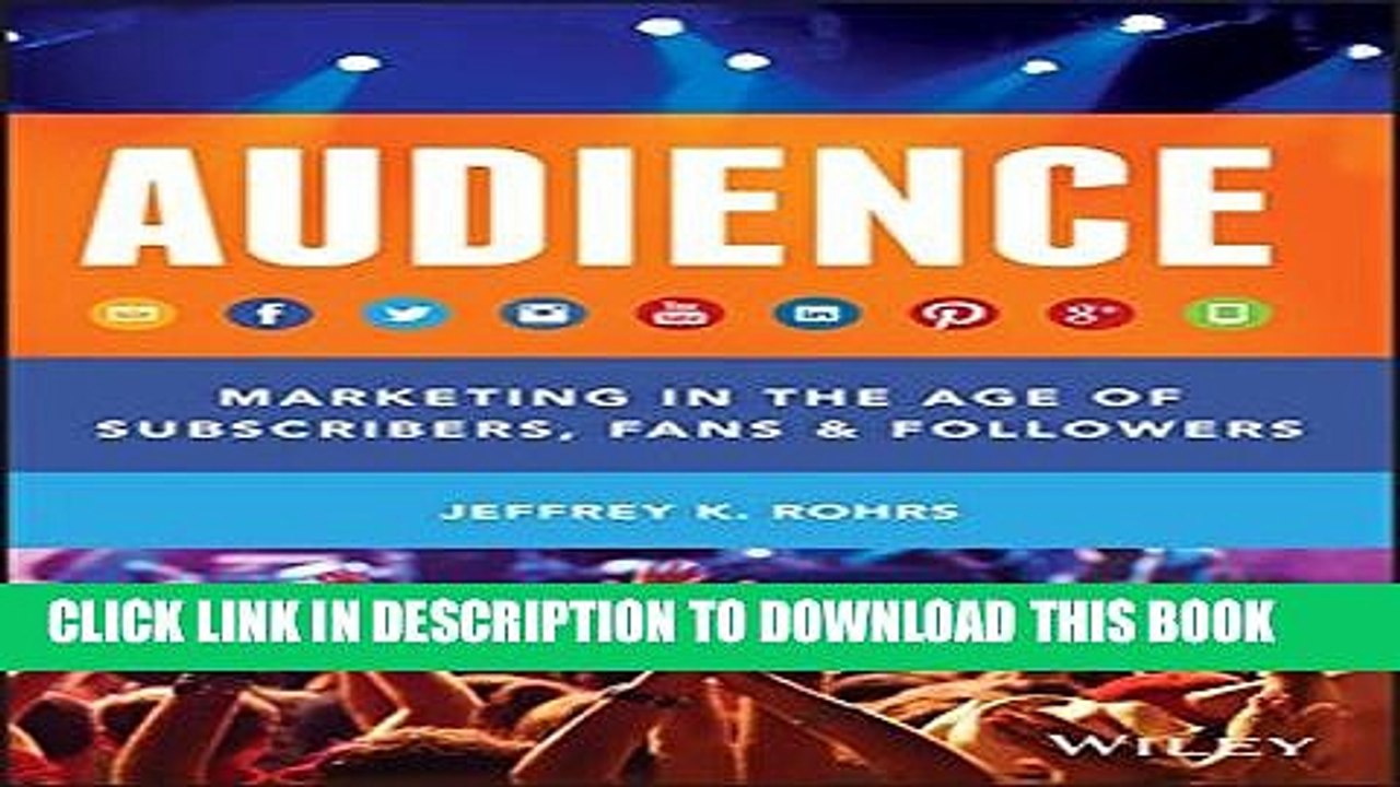 [PDF] Audience: Marketing in the Age of Subscribers, Fans and Followers Full Online