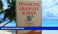 Big Deals  Financing Graduate School: How to Get the Money You Need for Your Graduate School