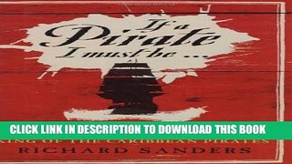 [PDF] If a Pirate I Must Be...: The True Story of Black Bart, King of the Caribbean Pirates