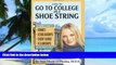 Big Deals  How to Go to College on a Shoe String: The Insider s Guide to Grants, Scholarships,