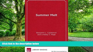 Big Deals  Summer Melt: Supporting Low-Income Students Through the Transition to College  Best