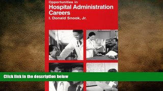 Big Deals  Opportunities in Hospital Administration Careers  Best Seller Books Best Seller