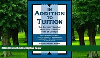 Big Deals  In Addition to Tuition: The Parents  Survival Guide to Freshman Year of College  Free