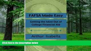 Big Deals  FAFSA Made Easy: Getting the Most Out of College Financial Aid  Free Full Read Most