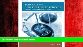 Big Deals  School Law and the Public Schools: A Practical Guide for Educational Leaders (5th