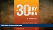 Big Deals  The 30 Day MBA in Marketing: Your Fast Track Guide to Business Success  Best Seller