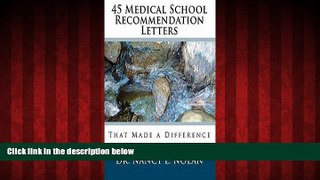 Big Deals  Nancy L. Nolan: 45 Medical School Recommendation Letters : That Made a Difference