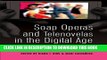 [PDF] Soap Operas and Telenovelas in the Digital Age: Global Industries and New Audiences (Popular