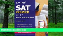 Big Deals  SAT Premier 2017 with 5 Practice Tests: Online   Book (Kaplan Test Prep)  Best Seller