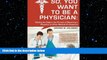 Big Deals  So, You Want to Be a Physician: Getting an Edge in your Pursuit of the Challenging