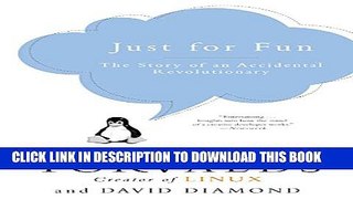[PDF] Just for Fun: The Story of an Accidental Revolutionary Full Collection
