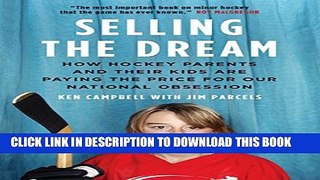 [PDF] Selling the Dream: How Hockey Parents And Their Kids Are Paying The Price For Our N Full