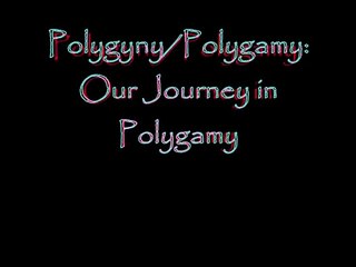 Polygyny/Polygamy III: Our Journey, Part 1