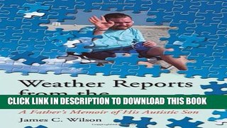 [PDF] Weather Reports from the Autism Front: A Father s Memoir of His Autistic Son Full Online