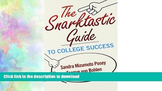 FAVORITE BOOK  The Snarktastic Guide to College Success FULL ONLINE