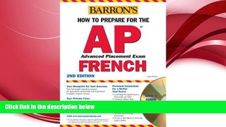 Free [PDF] Downlaod  How to Prepare for the AP French with Audio CDs (Barron s How to Prepare for
