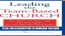 New Book Leading the Team-Based Church: How Pastors and Church Staffs Can Grow Together into a