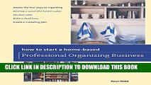 Collection Book How to Start a Home-based Professional Organizing Business (Home-Based Business