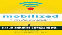 New Book Mobilized: An Insider s Guide to the Business and Future of Connected Technology