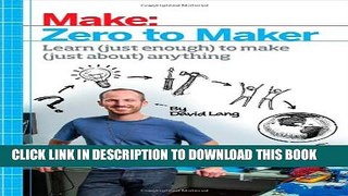 Collection Book Zero to Maker: Learn (Just Enough) to Make (Just About) Anything