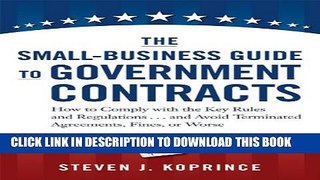 Collection Book The Small-Business Guide to Government Contracts: How to Comply with the Key Rules
