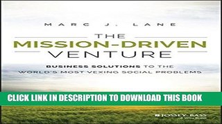 Collection Book The Mission-Driven Venture: Business Solutions to the World s Most Vexing Social