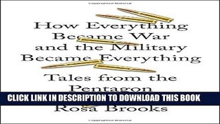 [PDF] How Everything Became War and the Military Became Everything: Tales from the Pentagon Full