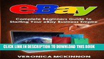 Collection Book eBay: Complete Beginners Guide To Starting Your eBay Business Empire