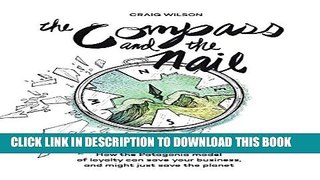 Collection Book The Compass and the Nail: How the Patagonia Model of Loyalty Can Save Your