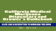 New Book California Medical Marijuana Dispensary and Grower s Guidebook: A comprehensive guide for
