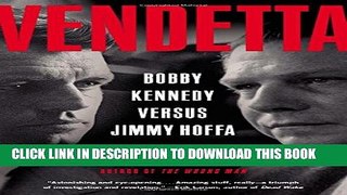 [PDF] Vendetta: Bobby Kennedy Versus Jimmy Hoffa Popular Online