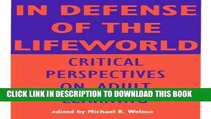 [PDF] In Defense of Lifeworld: Critical Perspectives on Adult Learning (Suny Series, Empowerment