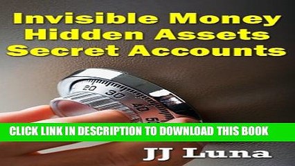 [PDF] Invisible Money, Hidden Assets, Secret Accounts Full Online