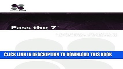 Collection Book Pass The 7: A Plain English Explanation To Help You Pass The Series 7 Exam