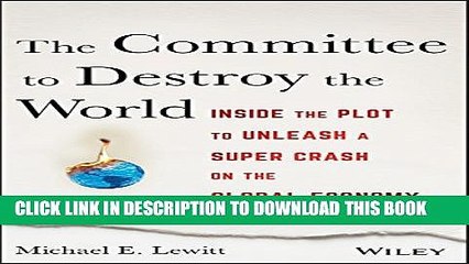 [PDF] The Committee to Destroy the World: Inside the Plot to Unleash a Super Crash on the Global