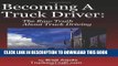 Collection Book Becoming A Truck Driver: The Raw Truth About Truck Driving